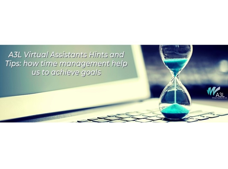 How time management help us to achieve goals…A3L Virtual Assistants Hints and Tips